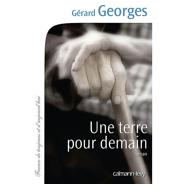 Une terre pour demain / Cal-Lévy-Territoires, Gérard Georges
