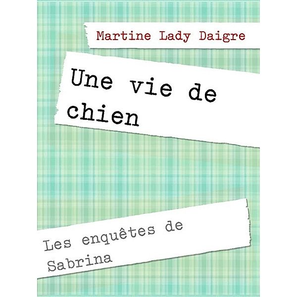 Une vie de chien, Martine Lady Daigre