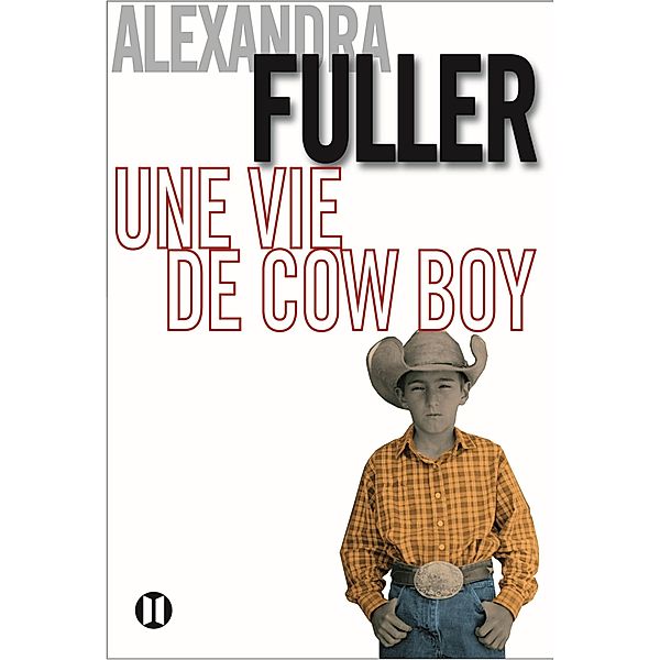 Une vie de cow-boy, Alexandra Fuller