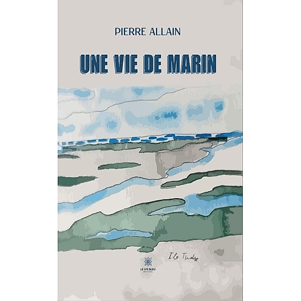 Une vie de marin, Pierre Allain