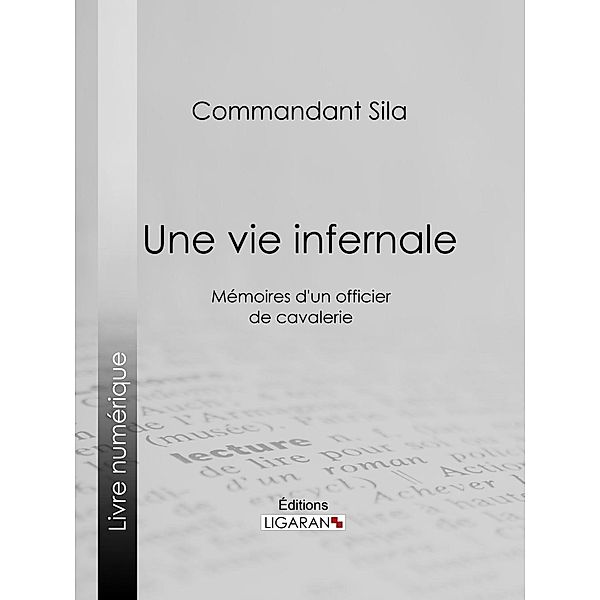 Une vie infernale, Ligaran, Commandant Sila