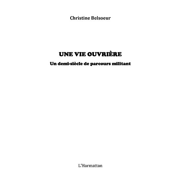UNE VIE OUVRIERE / Hors-collection, Christine Belsoeur