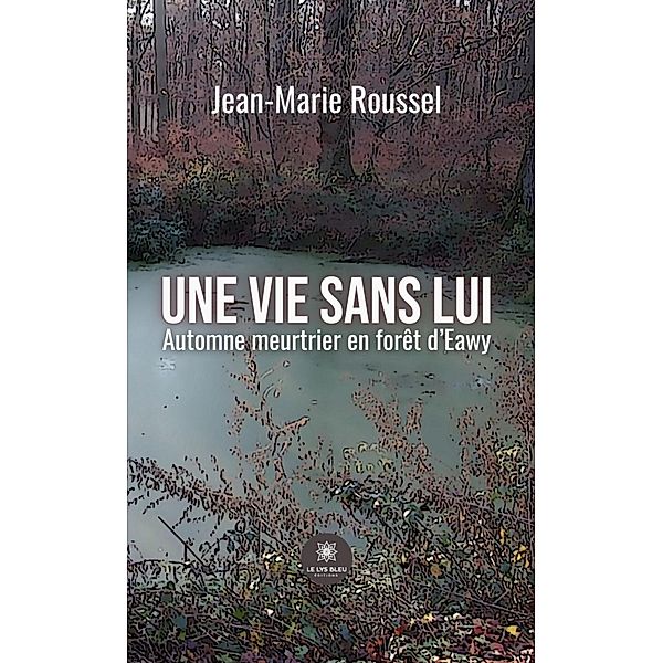Une vie sans lui, Jean-Marie Roussel