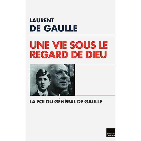 Une Vie sous le regard de Dieu, Laurent de Gaulle