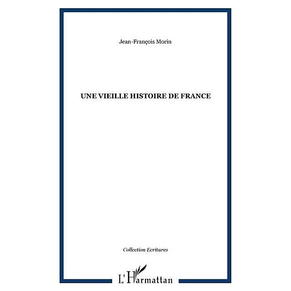 UNE VIEILLE HISTOIRE DE FRANCE / Hors-collection, Jean-Francois Morin