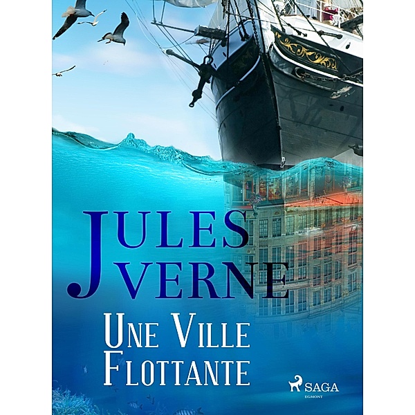 Une Ville Flottante / Voyages extraordinaires, Jules Verne