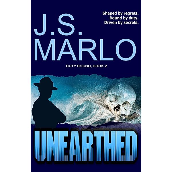 Unearthed (Duty Bound, #2) / Duty Bound, J. S. Marlo