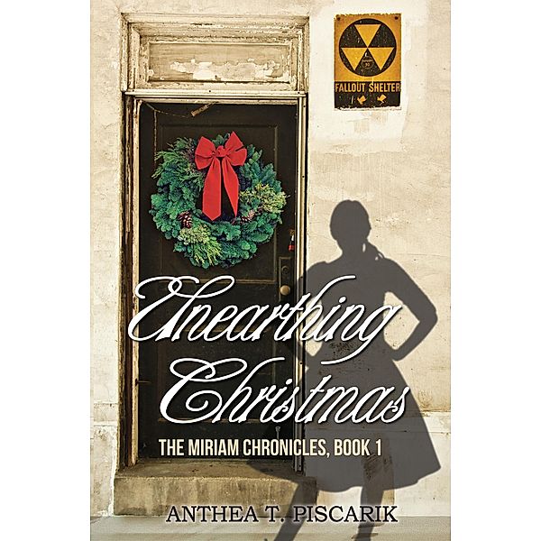 Unearthing Christmas / Canterbury House Publishing, Anthea T. Piscarik