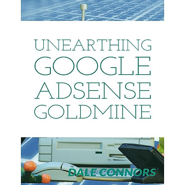 Unearthing Google Adsense Goldmine, Dale Connors