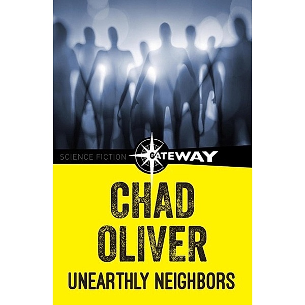 Unearthly Neighbors, Chad Oliver