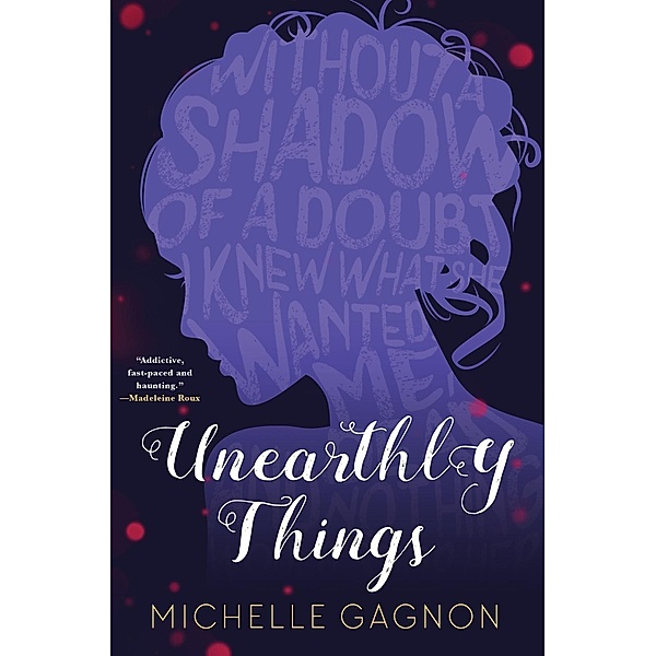 Unearthly Things, Michelle Gagnon