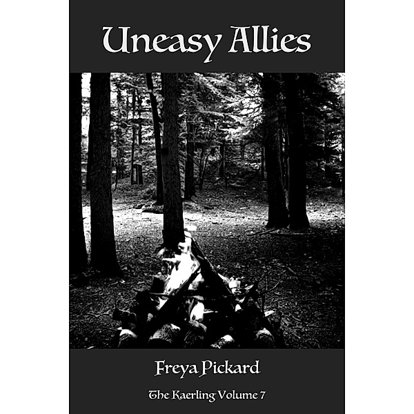Uneasy Allies (The Kaerling, #7) / The Kaerling, Freya Pickard