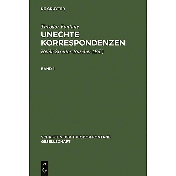 Unechte Korrespondenzen / Schriften der Theodor Fontane Gesellschaft Bd.1, Theodor Fontane