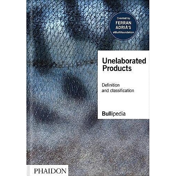 Unelaborated Products, Ferran Adrià, elBullifoundation