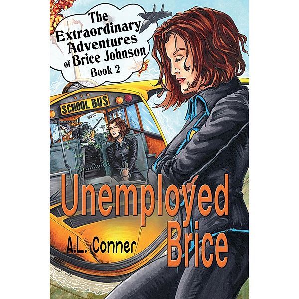 Unemployed Brice (The Extraordinary Adventures of Brice Johnson, #2) / The Extraordinary Adventures of Brice Johnson, A. L. Conner