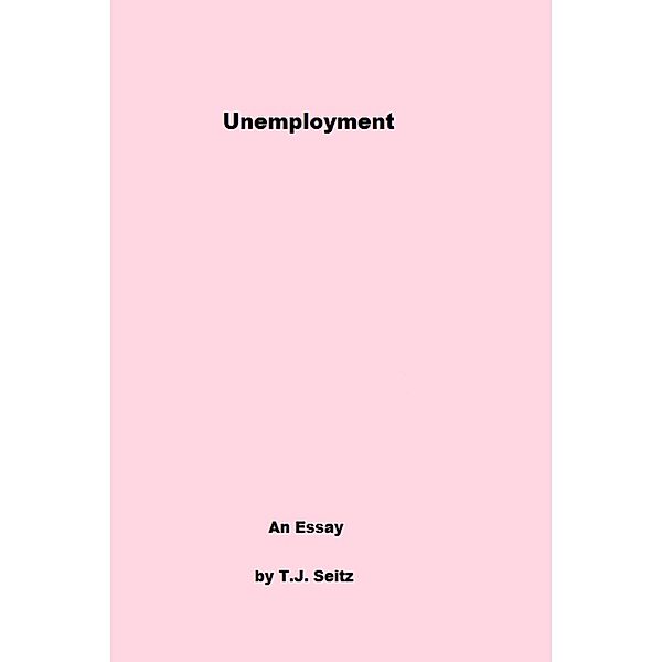 Unemployment, Tj Seitz