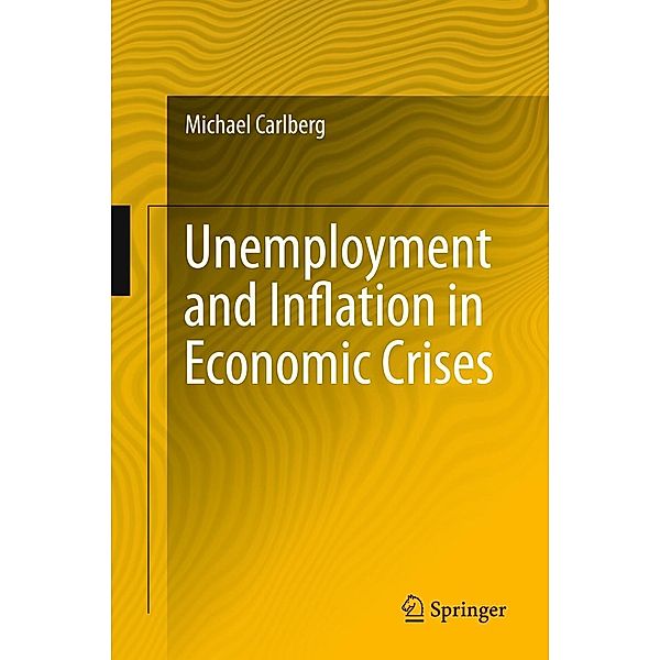 Unemployment and Inflation in Economic Crises, Michael Carlberg