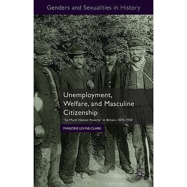 Unemployment, Welfare, and Masculine Citizenship, M. Levine-Clark
