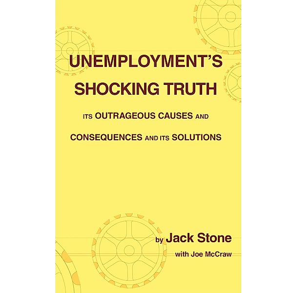 Unemployment's Shocking Truth, Jack Stone