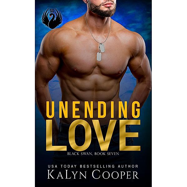 Unending Love: Alex & Katlin: Second Chance Military Romance (Black Swan Series, #7) / Black Swan Series, Kalyn Cooper