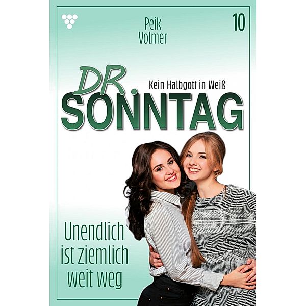 Unendlich ist ziemlich weit weg / Dr. Sonntag Bd.10, Peik Volmer