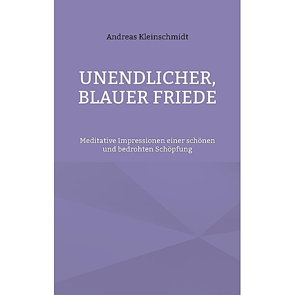 Unendlicher, blauer Friede, Andreas Kleinschmidt