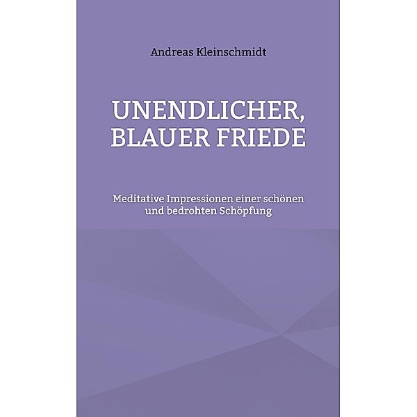 Unendlicher, blauer Friede, Andreas Kleinschmidt