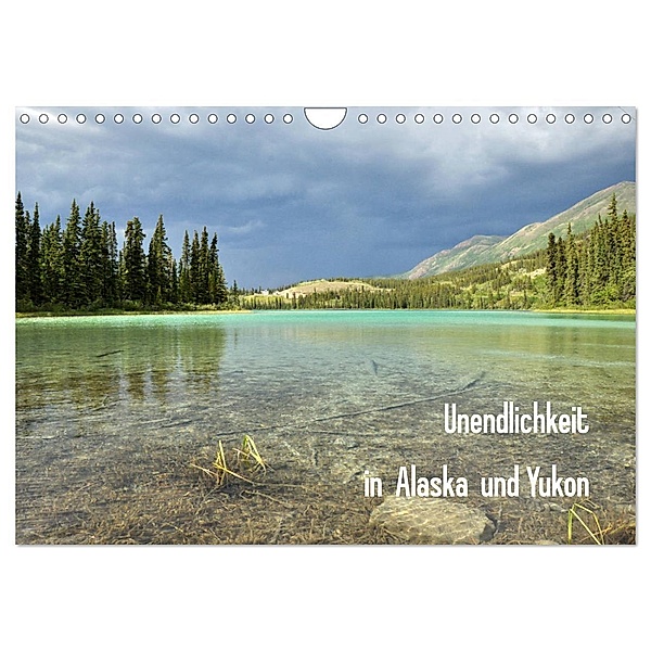 Unendlichkeit in Alaska und Yukon (Wandkalender 2024 DIN A4 quer), CALVENDO Monatskalender, Jana Gerhardt