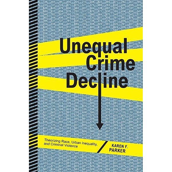 Unequal Crime Decline, Karen F. Parker