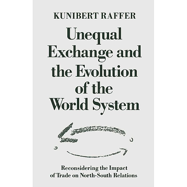 Unequal Exchange and the Evolution of the World System, Kunibert Raffer