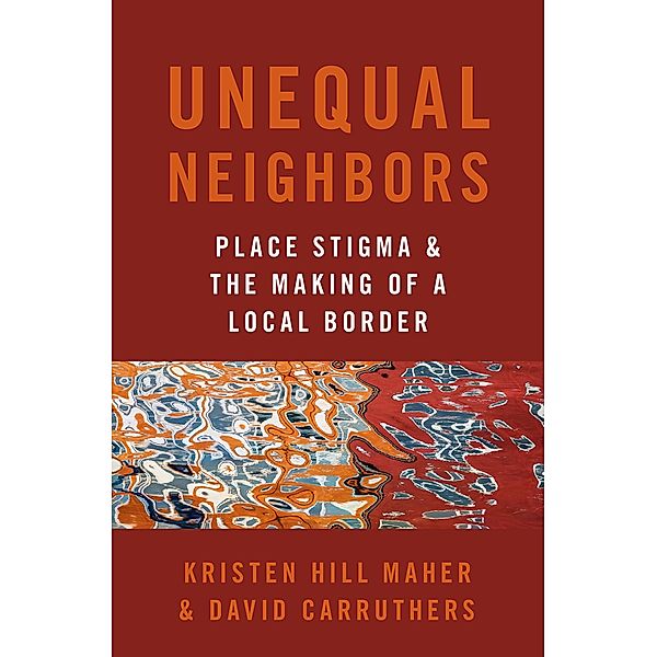 Unequal Neighbors, Kristen Hill Maher, David Carruthers