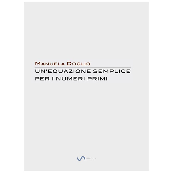 Un'equazione semplice per i numeri Primi, Manuela Doglio