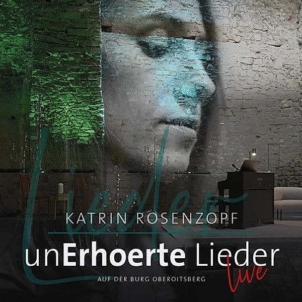 Unerhoerte Lieder - Live, Katrin Rosenzopf