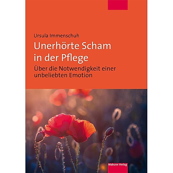 Unerhörte Scham in der Pflege, Ursula Immenschuh