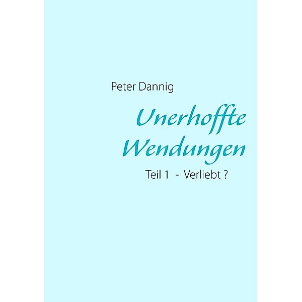 Unerhoffte Wendungen, Peter Dannig