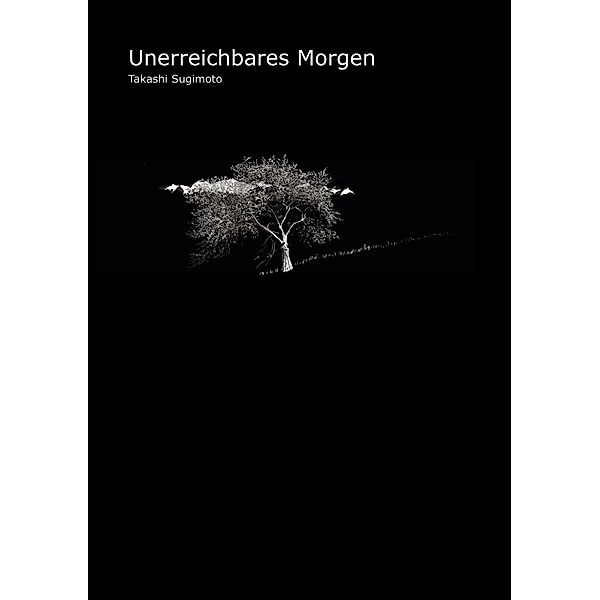 Unerreichbares Morgen, Takashi Sugimoto