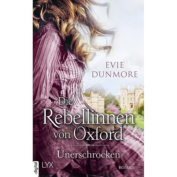 Unerschrocken / Die Rebellinnen von Oxford Bd.2, Evie Dunmore