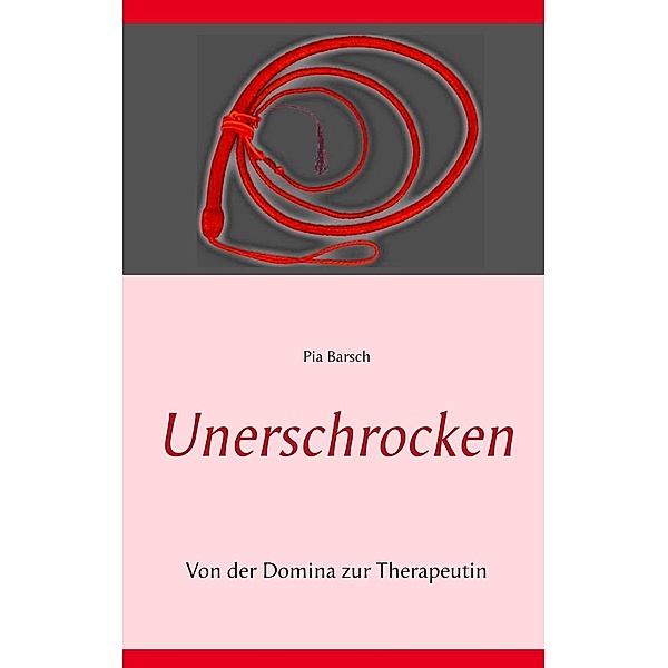 Unerschrocken / Unerschrocken Bd.2, Pia Barsch