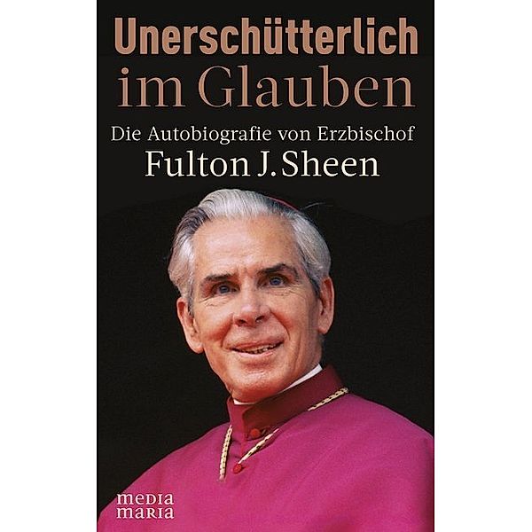 Unerschütterlich im Glauben, Fulton J. Sheen