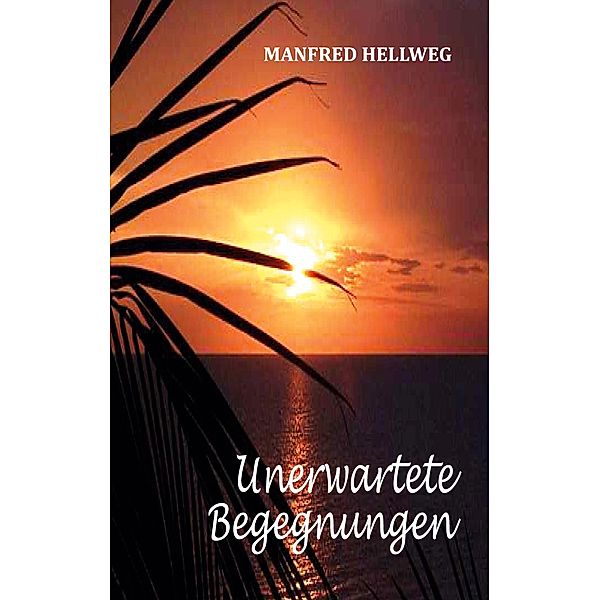 Unerwartete Begegnungen, Manfred Hellweg