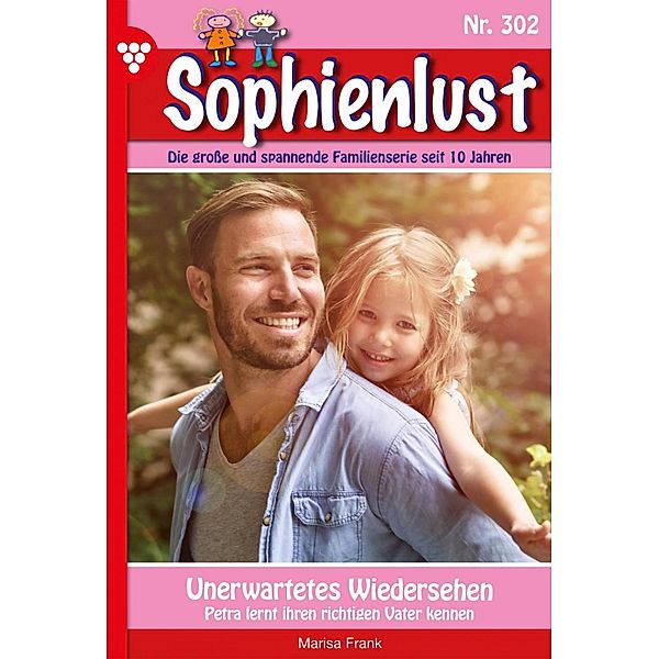 Unerwartetes Wiedersehen / Sophienlust Bd.302, Marisa Frank