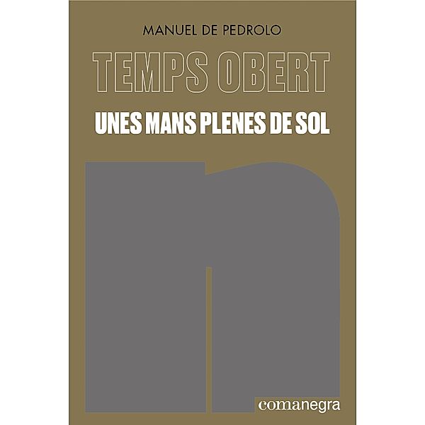 Unes mans plenes de sol, Manuel de Pedrolo