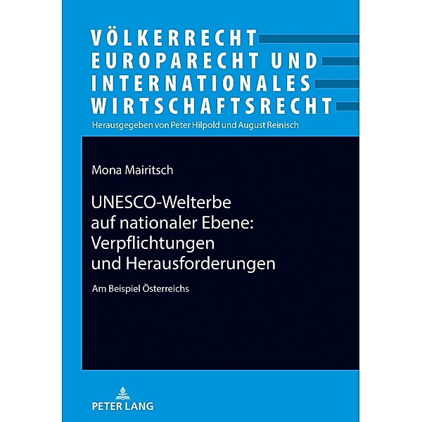 UNESCO-Welterbe auf nationaler Ebene: Verpflichtungen und Herausforderungen, Mairitsch Mona Mairitsch