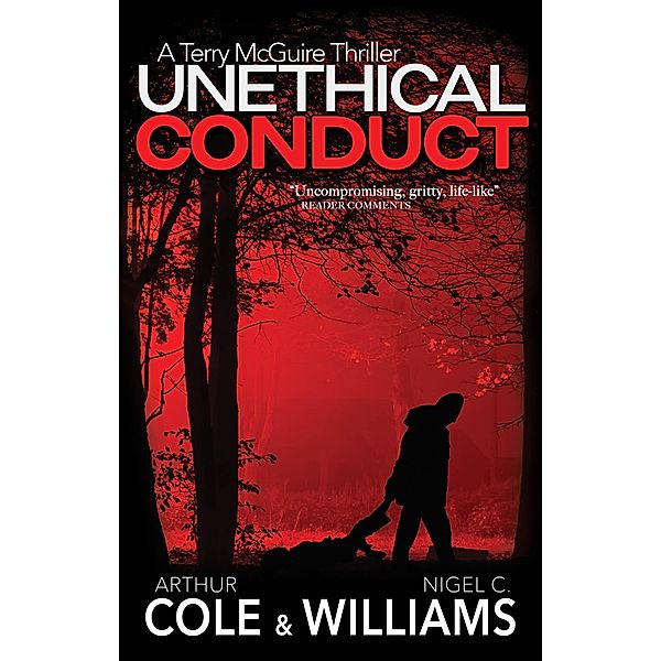 Unethical Conduct (Terry McGuire Thrillers, #1) / Terry McGuire Thrillers, Arthur Cole, Nigel C. Williams
