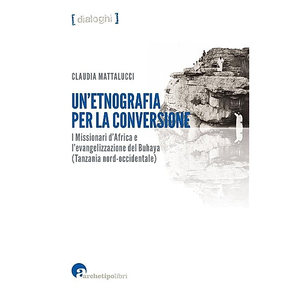 Un'etnografia perlaconversione / Dialoghi Bd.1, Claudia Mattalucci