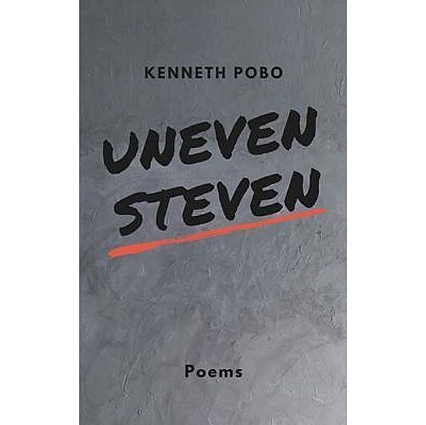 uneven steven, Kenneth Pobo