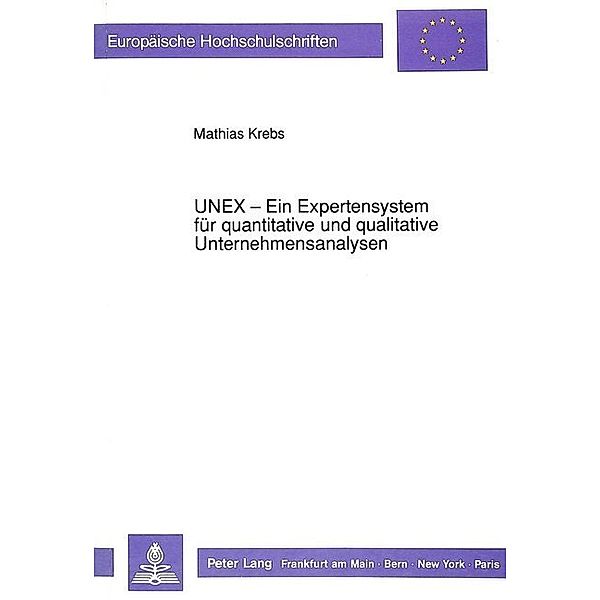 UNEX - Ein Expertensystem für quantitative und qualitative Unternehmensanalysen, Matthias Krebs