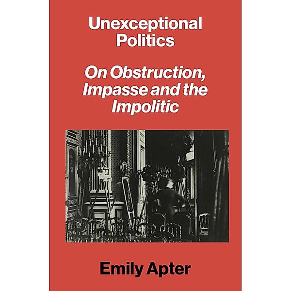 Unexceptional Politics, Emily Apter