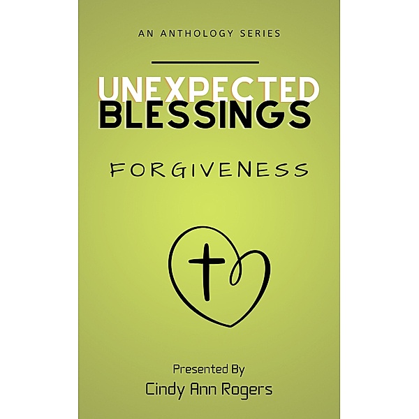 Unexpected Blessings Forgiveness / Unexpected Blessings, Cindy Rogers