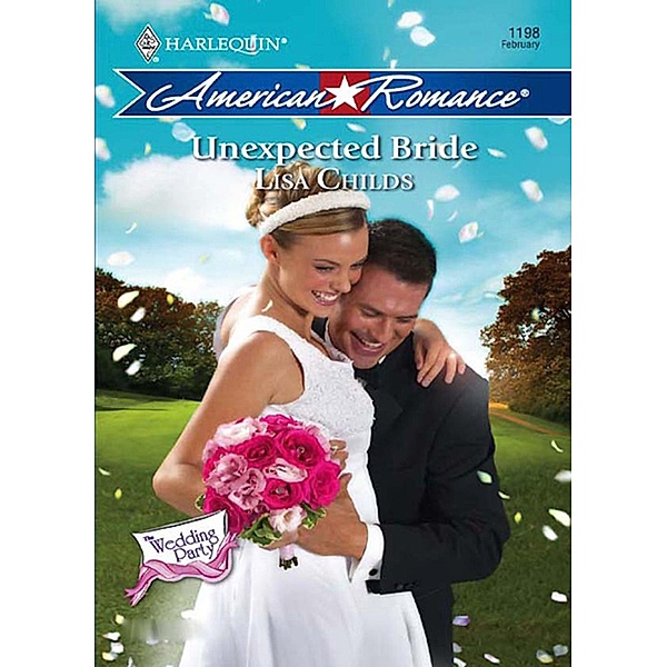 Unexpected Bride (Mills & Boon Love Inspired) (The Wedding Party, Book 4) / Mills & Boon Love Inspired, Lisa Childs